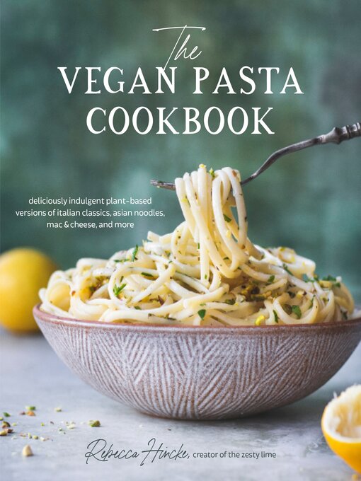 Title details for The Vegan Pasta Cookbook by Rebecca Hincke - Wait list